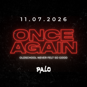 Last Chance Ticket – HANNOVER x ONCE AGAIN – Palo Palo – 11.07.2026